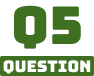 Q5 QUESTION